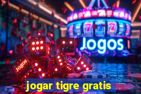 jogar tigre gratis